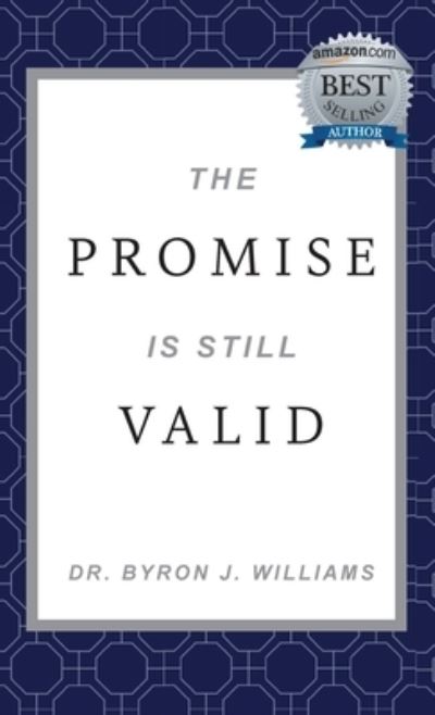 Cover for Byron Williams · The Promise Is Still Valid (Hardcover Book) (2020)