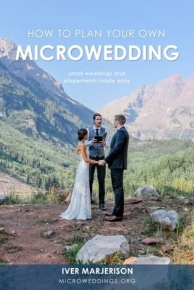 Cover for Iver Jon Marjerison · How To Plan Your Own MicroWedding (Paperback Bog) (2021)