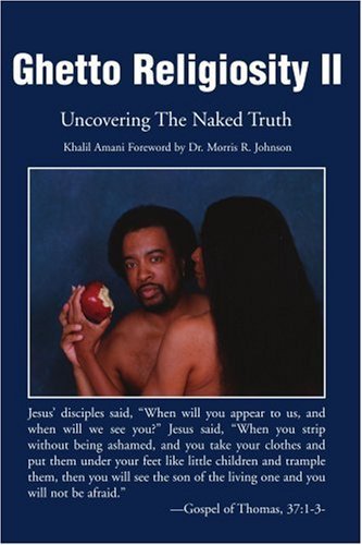 Khalil Amani · Ghetto Religiosity Ii: Uncovering the Naked Truth (Paperback Bog) (2001)