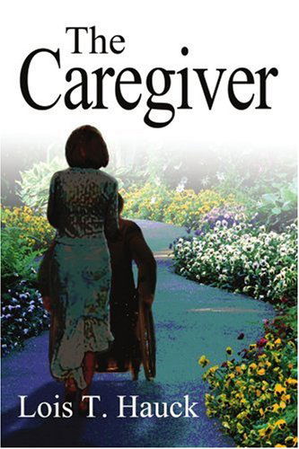 Cover for Lois Hauck · The Caregiver (Paperback Book) (2004)