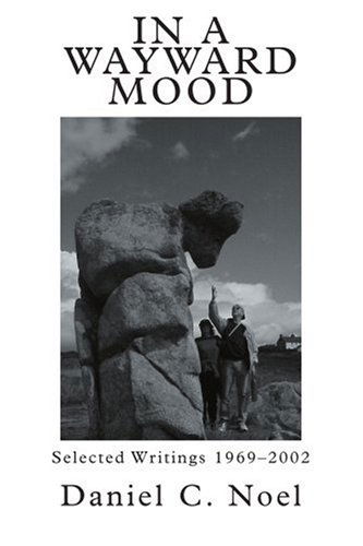 Cover for Daniel Noel · In a Wayward Mood: Selected Writings 1969-2002 (Paperback Book) (2004)