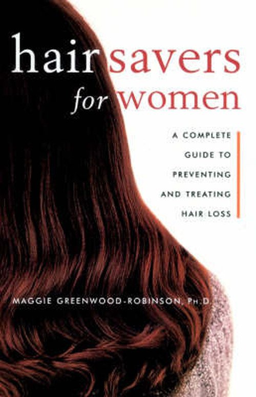 Cover for Maggie Greenwood-robinson · Hair Savers for Women: a Complete Guide to Preventing and Treating Hair Loss (Paperback Bog) (2000)