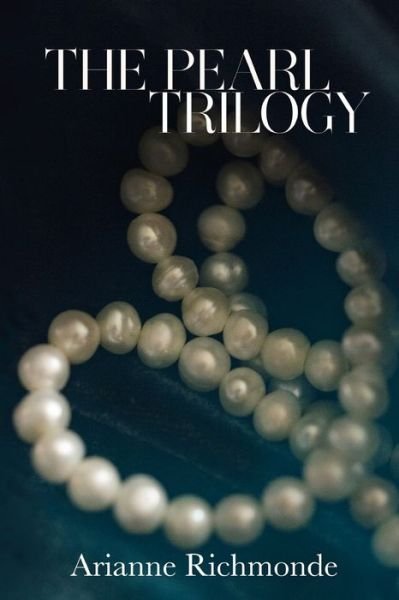 Cover for Arianne Richmonde · The Pearl Trilogy (Paperback Bog) (2013)