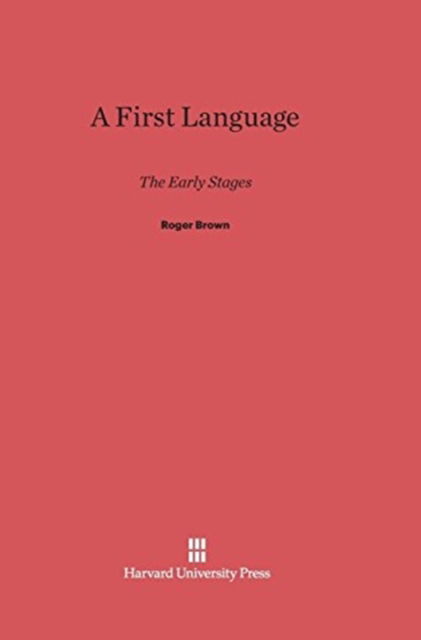 A First Language - Roger Brown - Books - Harvard University Press - 9780674732452 - February 5, 1973