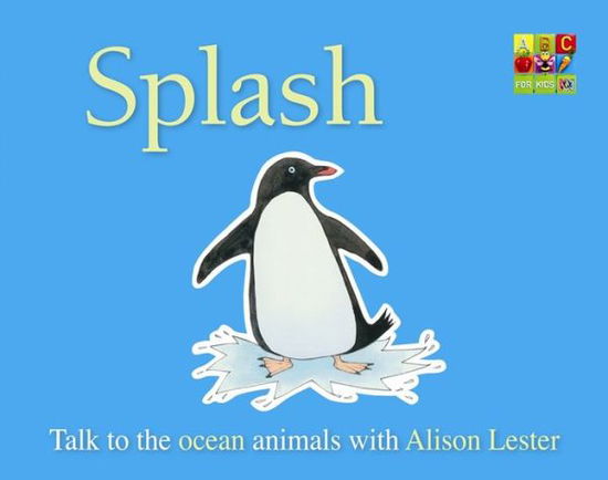 Cover for Alison Lester · Splash (Talk to the Animals) Board Book - Talk to the Animals (Kartonbuch) (2018)