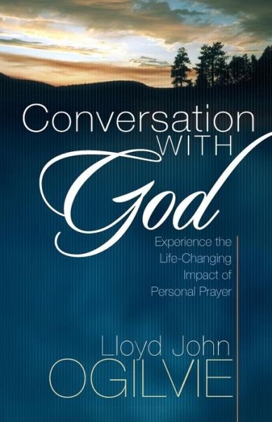 Cover for Lloyd John Ogilvie · Conversation with God: Experience the Life-Changing Impact of Personal Prayer (Pocketbok) (2007)
