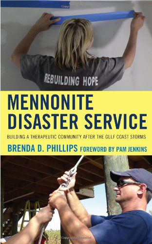 Cover for Brenda Phillips · Mennonite Disaster Service: Building a Therapeutic Community after the Gulf Coast Storms (Hardcover Book) (2013)