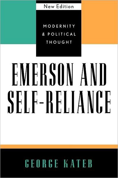 Emerson and Self-Reliance - Modernity and Political Thought - George Kateb - Böcker - Rowman & Littlefield - 9780742521452 - 3 april 2002