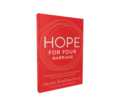 Cover for Clayton Hurst · Hope for Your Marriage Experience God's Greatest Desires for You and Your Spouse (Paperback Book) (2018)