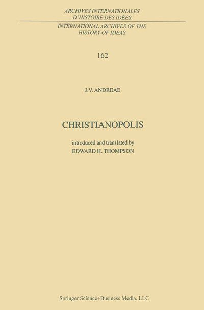 J.v. Andreae · Christianopolis - International Archives of the History of Ideas / Archives Internationales d'Histoire des Idees (Hardcover Book) [1999 edition] (1999)