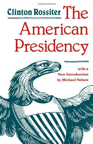 Cover for Clinton Rossiter · The American Presidency (Paperback Book) [Reprint edition] (1987)