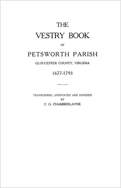 Cover for Chamberlayne · The Vestry Book of Petsworth Parish, Gloucester County, Virginia, 1677-1793 (Paperback Book) [Indexed edition] (2009)