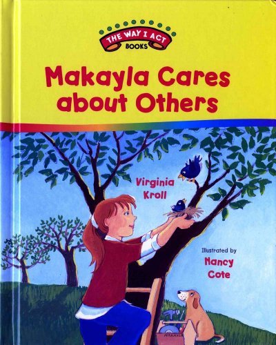 Cover for Virginia Kroll · Makayla Cares About Others - The Way I Act (Hardcover Book) (2007)