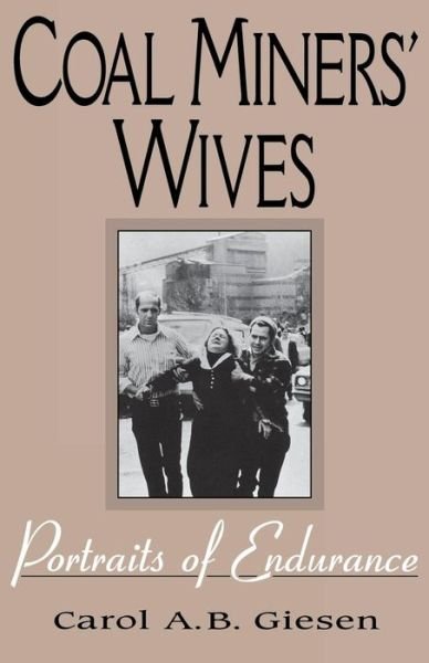 Cover for Carol A.B. Giesen · Coal Miners' Wives: Portraits of Endurance (Paperback Book) (1995)