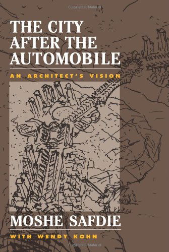 Cover for Moshe Safdie · The City After The Automobile: An Architect's Vision (Paperback Book) (1998)