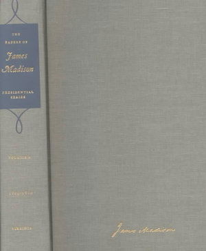 The Papers of James Madison: Presidential Series (1 October 1809-2 November 1810) - James Madison - Książki - University of Virginia Press - 9780813913452 - 21 września 1992