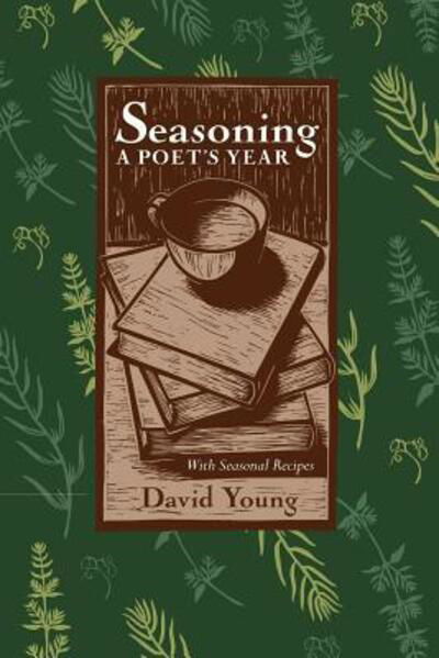 Cover for David Young · Seasoning: A Poets Year, with Seasonal Recipes (Paperback Bog) (2019)