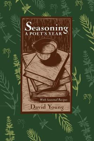 Cover for David Young · Seasoning: A Poets Year, with Seasonal Recipes (Paperback Book) (2019)
