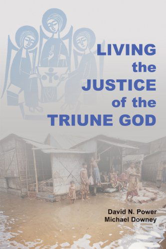 Cover for David N. Power · Living the Justice of the Triune God (Paperback Book) (2012)