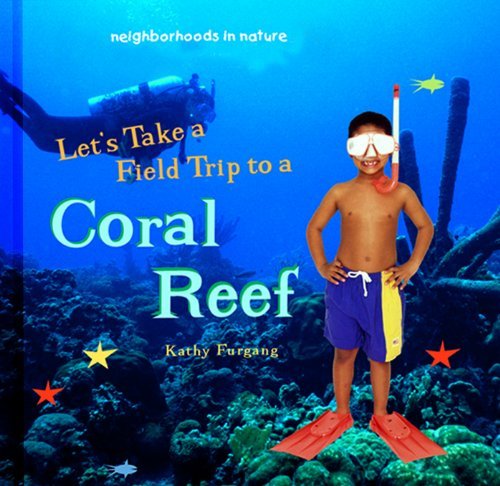 Cover for Kathy Furgang · Let's Take a Field Trip to a Coral Reef (Neighborhoods in Nature) (Hardcover bog) (1999)