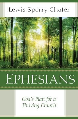Cover for Lewis Chafer · Ephesians: God's Plan for a Thriving Church (Paperback Book) (2024)