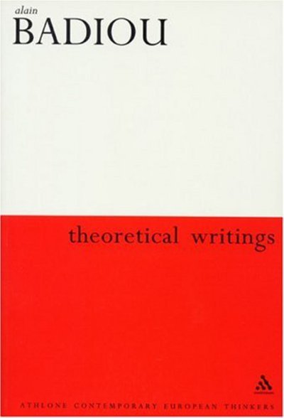 Cover for Badiou, Alain (Ecole Normale Superieure, France) · Theoretical Writings - Athlone Contemporary European Thinkers (Hardcover Book) (2004)