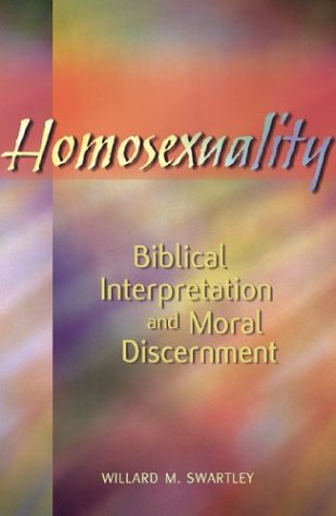 Cover for Willard M Swartley · Homosexuality: Biblical Interpretation and Moral Discernment (Paperback Book) (2003)