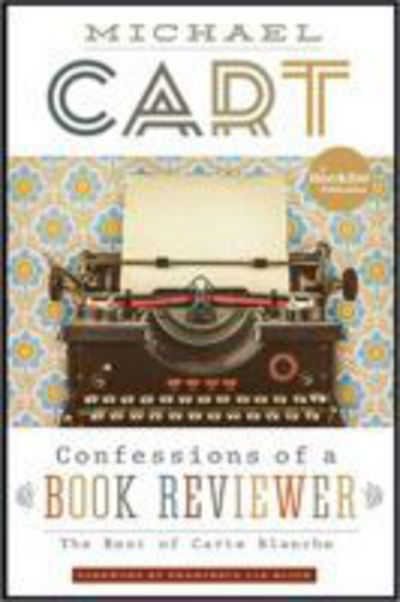 Confessions of a Book Reviewer: The Best of Carte Blanche - Michael Cart - Books - American Library Association - 9780838916452 - November 30, 2017