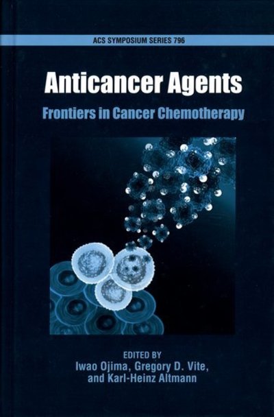 Cover for Iwao Ojima · Anticancer Agents: Frontiers in Cancer Chemotherapy - ACS Symposium Series (Hardcover bog) (2002)