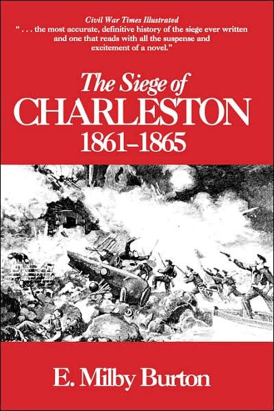 Cover for E.Milby Burton · Siege of Charleston, 1861-65 (Paperback Book) [Later Prt. edition] (1981)