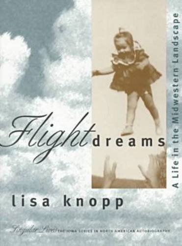 Cover for Lisa Knopp · Flight Dreams: A Life in the Midwestern Landscape - Singular Lives (Paperback Book) [First Printing edition] (1998)