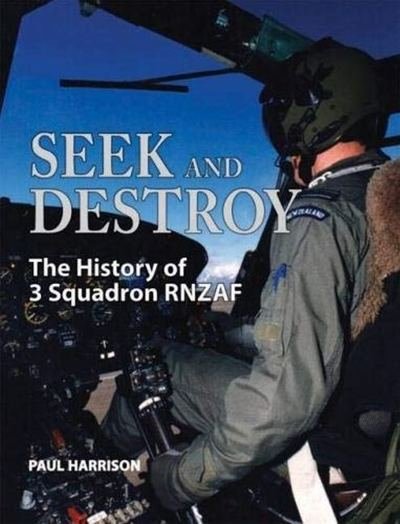 Cover for Paul Harrison · Seek and Destroy: The History of 3 Squadron RNZAF (Hardcover Book) (2018)