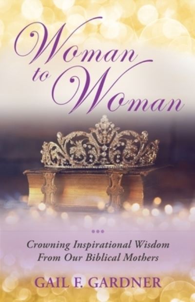 Cover for Gail F Gardner · Woman to Woman (Paperback Book) (2022)