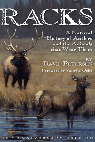 Cover for David Petersen · Racks: a Natural History of Antlers and the Animals That Wear Them, 20th Anniversary Edition (Pocketbok) (2010)