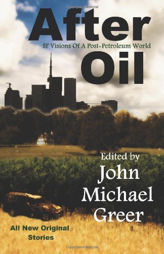 Cover for John Michael Greer · After Oil: Sf Visions of a Post-petroleum World (Taschenbuch) (2012)