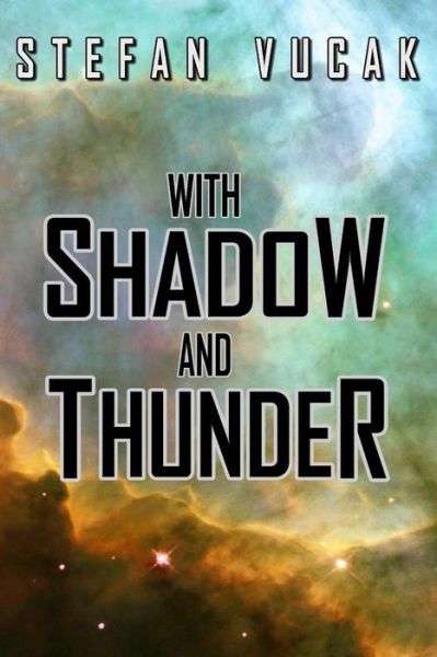 Cover for Stefan Vucak · With Shadow and Thunder - Shadow Gods Saga (Paperback Book) (2013)