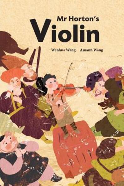 Mr Horton's Violin - Wenhua Wang - Books - Balestier Press - 9780993215452 - December 15, 2015