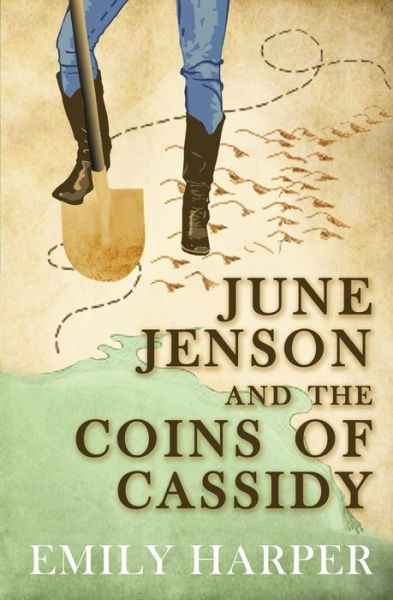 June Jenson and the Coins of Cassidy - Emily Harper - Books - Writers to Authors - 9780994896452 - January 15, 2017