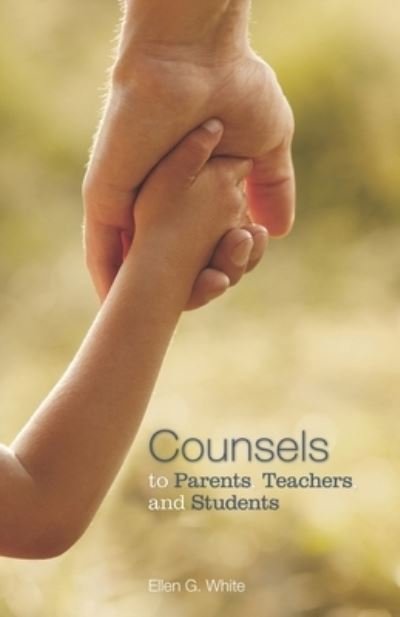 Cover for Ellen G White · Counsels to Parents, Teachers, and Students (Paperback Book) (2020)