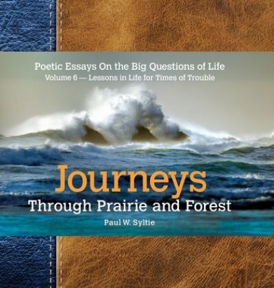 Cover for Paul W Syltie · Journeys Through Prairie and Forest-Volume 6 (Hardcover Book) (2020)