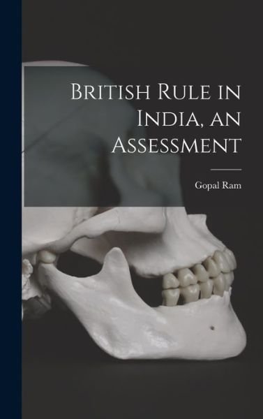 Cover for Gopal 1910- Ram · British Rule in India, an Assessment (Innbunden bok) (2021)