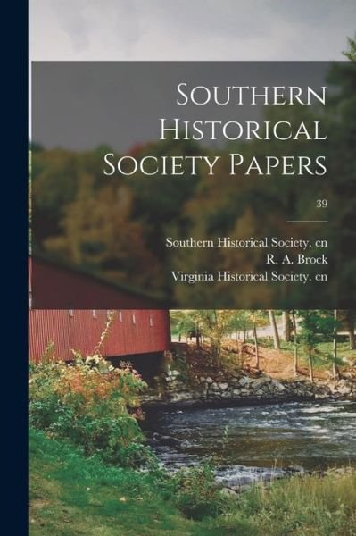 Southern Historical Society Cn · Southern Historical Society Papers; 39 (Paperback Bog) (2021)
