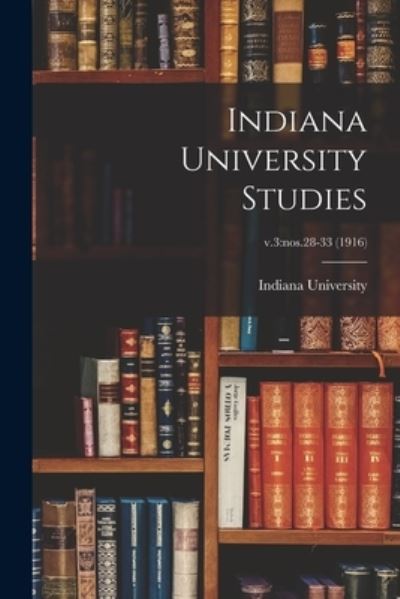 Cover for Indiana University · Indiana University Studies; v.3 (Paperback Book) (2021)