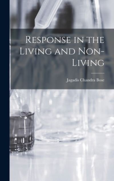 Cover for Jagadis Chandra Bose · Response in the Living and Non-Living (Buch) (2022)