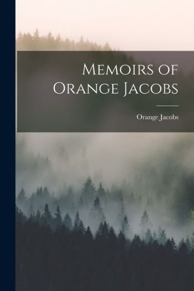 Cover for Orange Jacobs · Memoirs of Orange Jacobs (Bog) (2022)