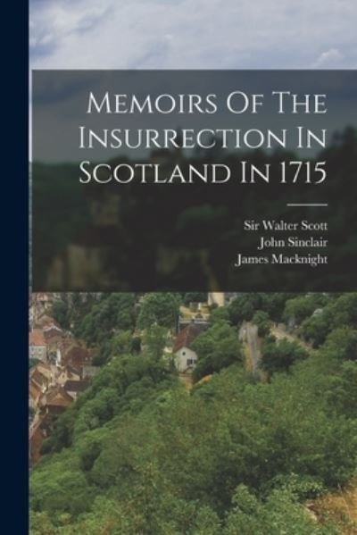 Cover for John Sinclair · Memoirs of the Insurrection in Scotland In 1715 (Bok) (2022)