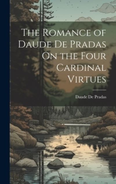 Cover for Daude De Pradas · Romance of Daude de Pradas on the Four Cardinal Virtues (Book) (2023)