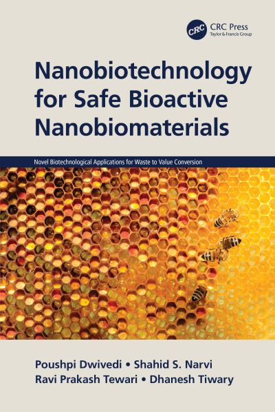 Cover for Dwivedi, Poushpi (Vidyasagar University, West Bengal, India.) · Nanobiotechnology for Safe Bioactive Nanobiomaterials - Novel Biotechnological Applications for Waste to Value Conversion (Hardcover Book) (2022)