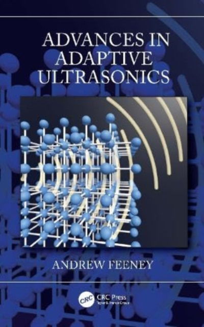 Feeney, Andrew (University of Glasgow, United Kingdom) · Advances in Adaptive Ultrasonics (Hardcover Book) (2024)