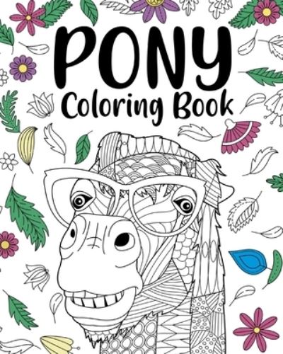 Pony Coloring Book - Paperland - Books - Blurb - 9781034245452 - May 6, 2024